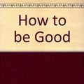 Cover Art for 9780754055358, How to be Good by Nick Hornby, Clare Higgins