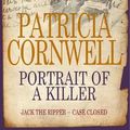 Cover Art for 9780316725088, Portrait of a Killer by Patricia Cornwell