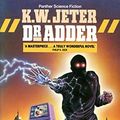 Cover Art for 9780586070765, Dr. Adder by K. W. Jeter