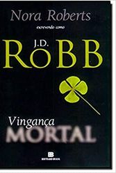 Cover Art for 9788528612011, Vingança - Série Mortal. Volume 6 by J. D. Robb