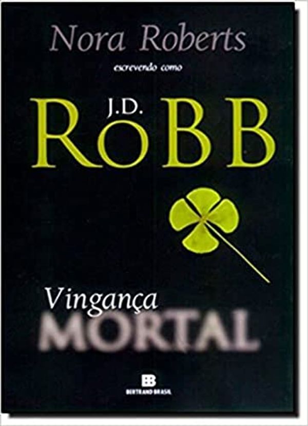 Cover Art for 9788528612011, Vingança - Série Mortal. Volume 6 by J. D. Robb