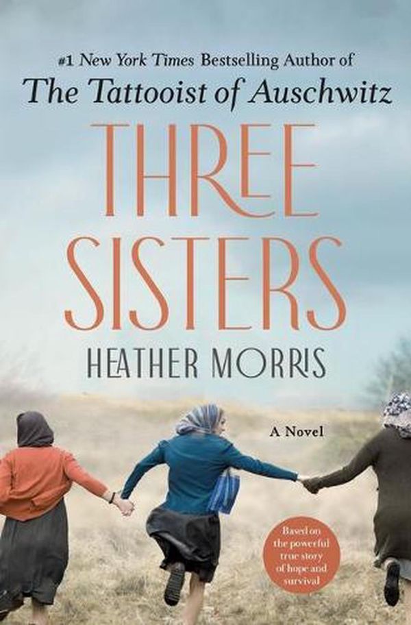 Cover Art for 9781250276896, Three Sisters: A Novel by Heather Morris