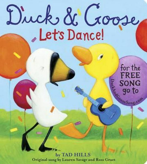 Cover Art for 9780385372459, Duck & Goose, Let's Dance! (Board Book with Original Song) by Tad Hills