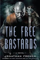 Cover Art for 9780593156681, The Free Bastards (Lot Lands) by Jonathan French
