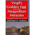 Cover Art for 9781412842402, Virgil's Golden Egg and Other Neopolitan Miracles by Michael Arthur Ledeen