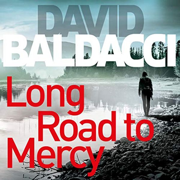 Cover Art for B07F175R5P, Long Road to Mercy: Atlee Pine, Book 1 by David Baldacci