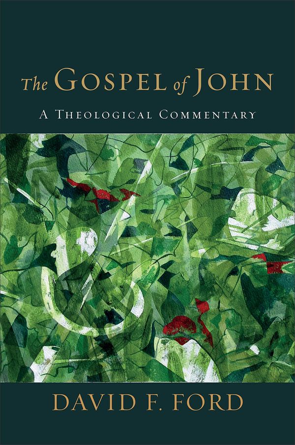 Cover Art for 9781540964083, The Gospel of John: A Theological Commentary by David F. Ford
