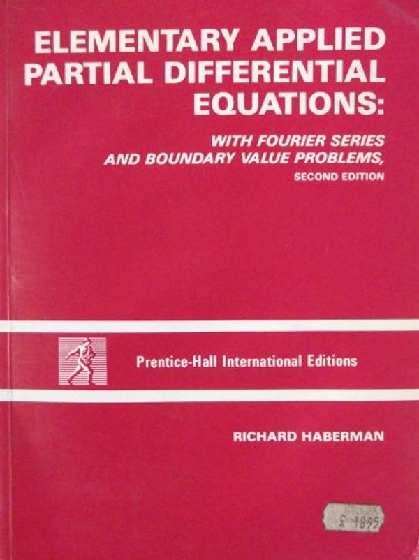 Cover Art for 9780132528917, Elementary Applied Partial Differential Equations with Fourier Series and Boundary Value Problems by Richard Haberman