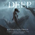 Cover Art for 9781529331752, The Deep by Rivers Solomon, Daveed Diggs, William Hutson, Jonathan Snipes
