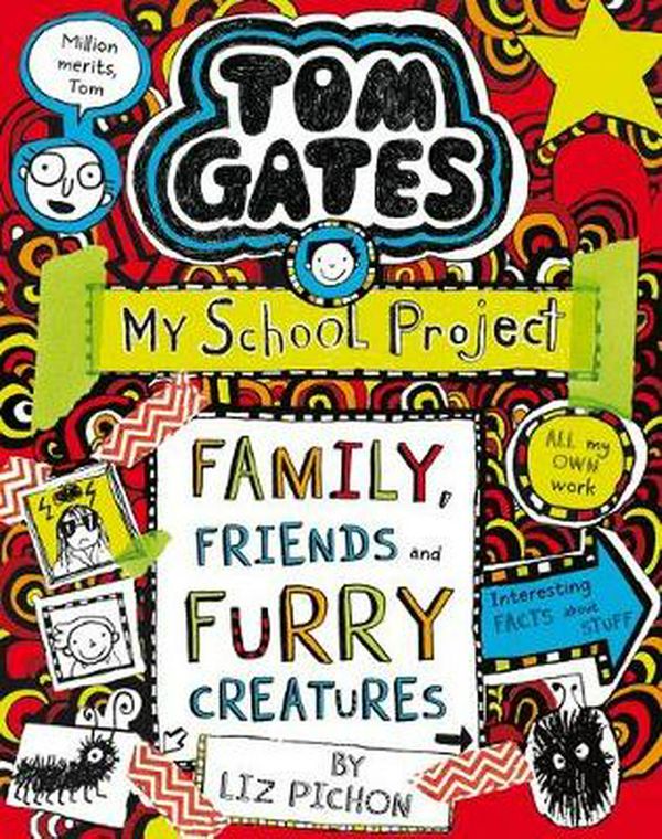 Cover Art for 9781743832844, Tom Gates #12: Family, Friends and Furry Creatures (re-release) by Liz Pichon