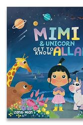 Cover Art for 9781739432515, Mimi & Unicorn Get to Know Allah by Zanib Mian