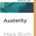 Cover Art for 9781522669807, Austerity: The History of a Dangerous Idea by Mark Blyth