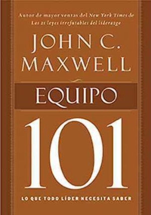 Cover Art for 9781602552500, Equipo 101 by John C Maxwell
