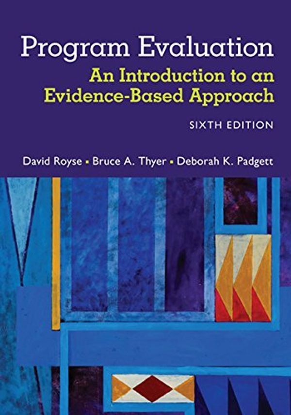 Cover Art for B01JXZSBLM, Program Evaluation: An Introduction to an Evidence-Based Approach by David Royse Bruce A. Thyer Deborah K. Padgett(2015-01-05) by 