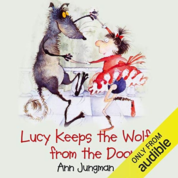 Cover Art for B00NPBI1IO, Lucy Keeps the Wolf from the Door by Ann Jungman