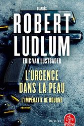 Cover Art for 9782253086482, L'Urgence dans la peau (Thrillers): L'impératif de Bourne by Robert Ludlum