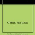 Cover Art for 9780781246644, The Poems and Stories of Fitz-James O'Brien (Notable American Authors Series) by O'Brien, Fitz-James