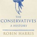 Cover Art for 9780593065532, The Conservatives - A History by Robin Harris
