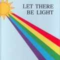 Cover Art for 9780933917309, Let There Be Light by Darius Dinshah