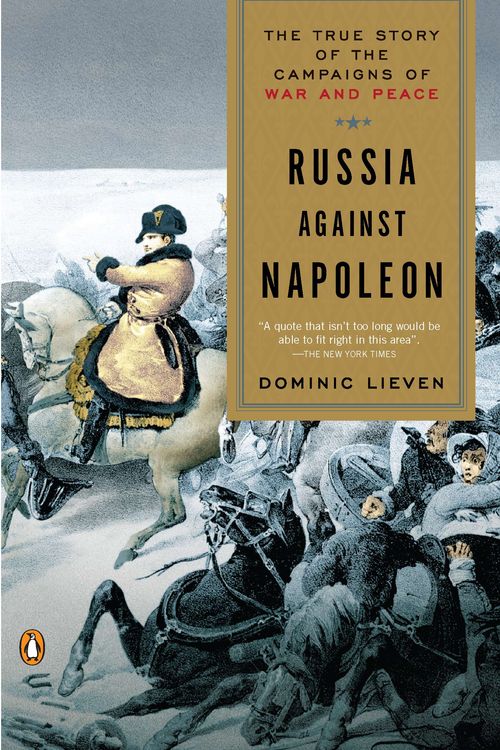 Cover Art for 9780143118862, Russia Against Napoleon by Dominic Lieven