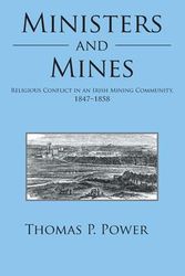 Cover Art for 9781491726037, Ministers and Mines: Religious Conflict in an Irish Mining Community, 1847-1858 by Thomas P. Power