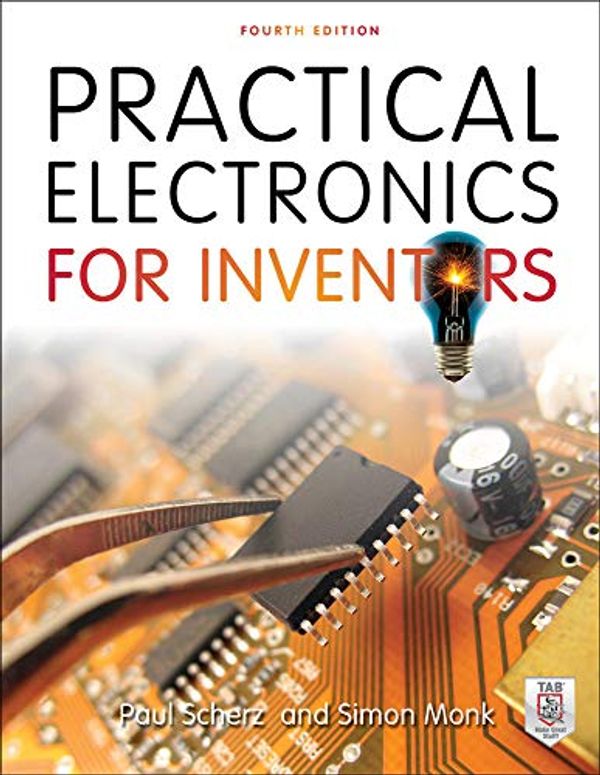 Cover Art for 7442437524507, Practical Electronics for Inventors, 4/E by Paul Scherz, Simon Monk