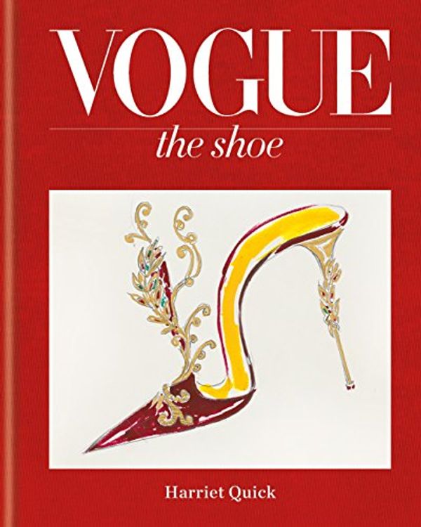 Cover Art for B077XKR65W, Vogue The Shoe by Harriet Quick