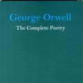 Cover Art for 9780955370823, George Orwell the Complete Poetry by Dione Venables