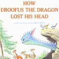 Cover Art for 9781442004504, How Droofus the Dragon Lost His Head by Bill Peet