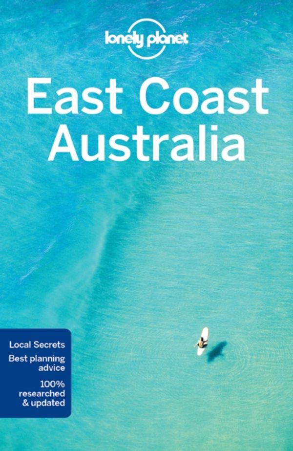 Cover Art for 9781786571540, Lonely Planet East Coast Australia (Travel Guide) by Lonely Planet