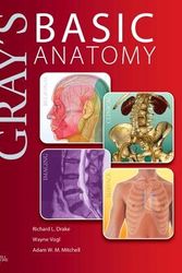 Cover Art for 9781455710782, Gray's Basic Anatomy by Drake PhD FAAA, Richard, Vogl PhD FAAA, A. Wayne, Mitchell MB FRCS FRCR, Adam W. M., BS