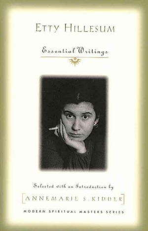 Cover Art for 9781570758386, Etty Hillesum: Essential Writings by Etty Hillesum