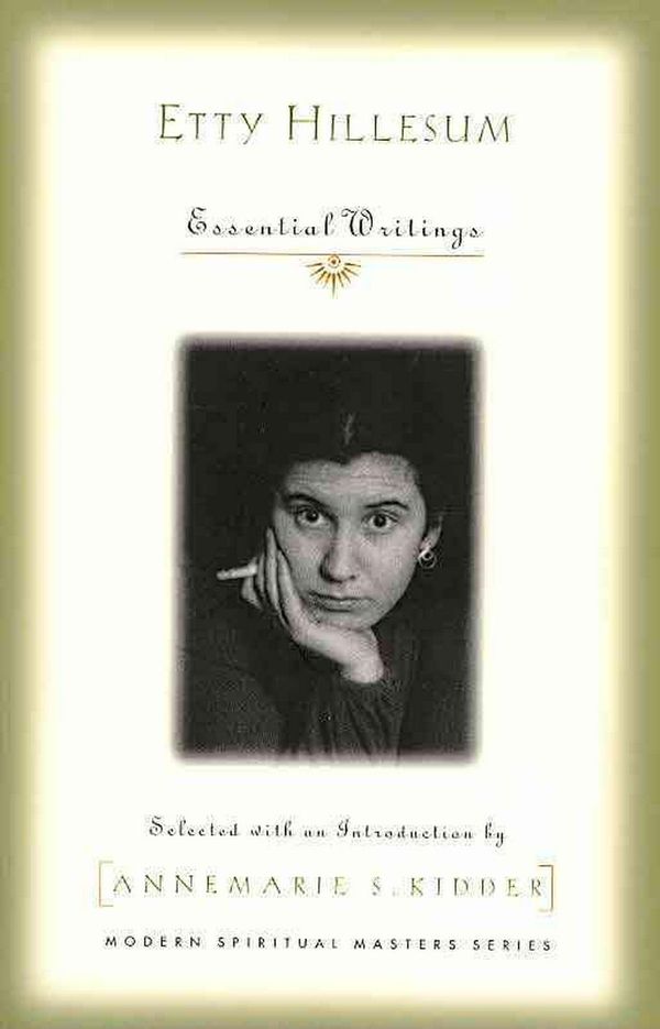Cover Art for 9781570758386, Etty Hillesum: Essential Writings by Etty Hillesum
