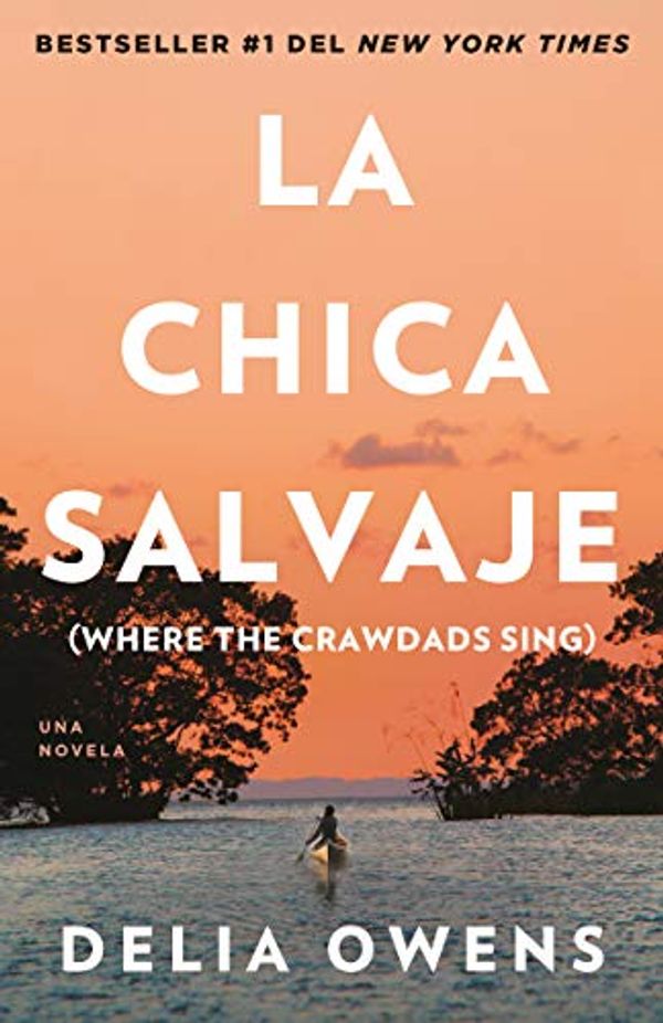 Cover Art for B07WPQGQS7, La chica salvaje (Spanish Edition) by Delia Owens