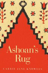 Cover Art for 9781782791126, Ashoan's Rug by Carrie Jane Knowles