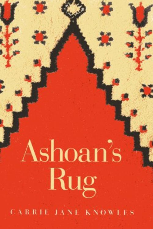 Cover Art for 9781782791126, Ashoan's Rug by Carrie Jane Knowles