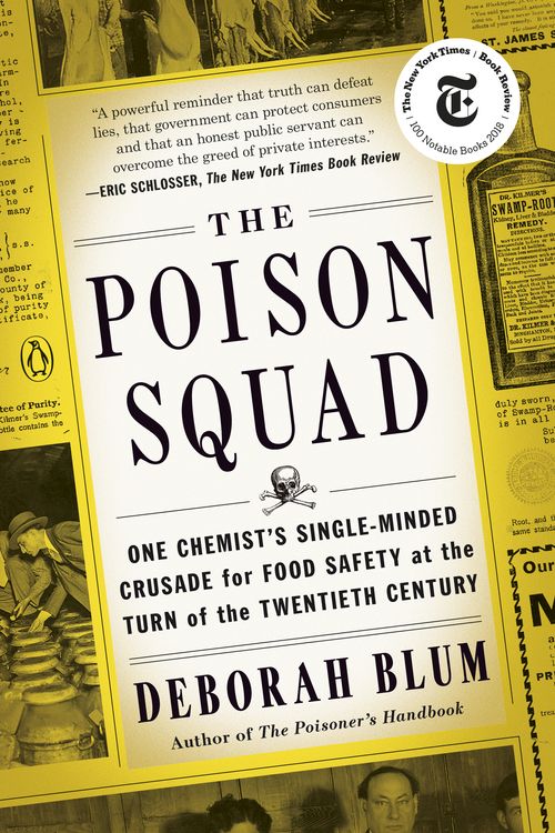 Cover Art for 9780143111122, The Poison Squad: One Chemist's Single-Minded Crusade for Food Safety at the Turn of the Twentieth Century by Deborah Blum