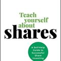 Cover Art for B08G915541, Teach Yourself About Shares: A Self-help Guide to Successful Share Investing by Roger Kinsky