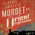 Cover Art for 9789187441738, Mordet på Orientexpressen by Agatha Christie