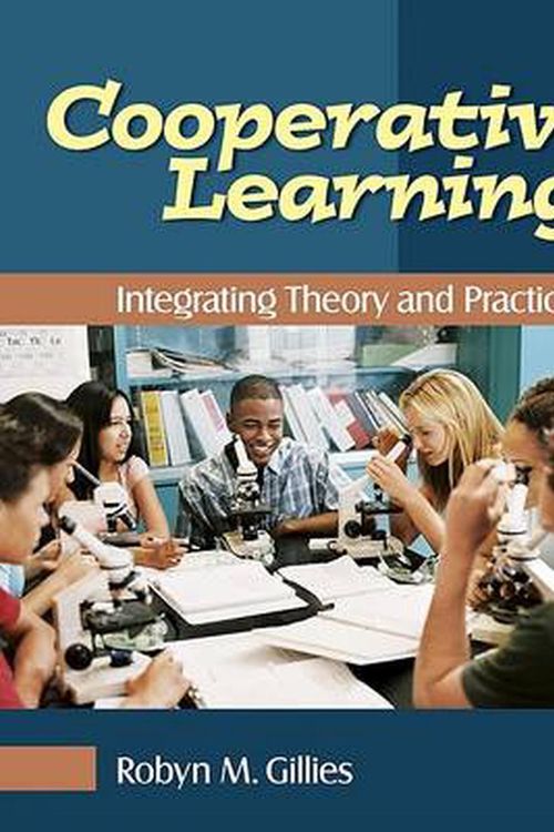 Cover Art for 9781412940481, Cooperative Learning: Integrating Theory and Practice by Robyn M. Gillies