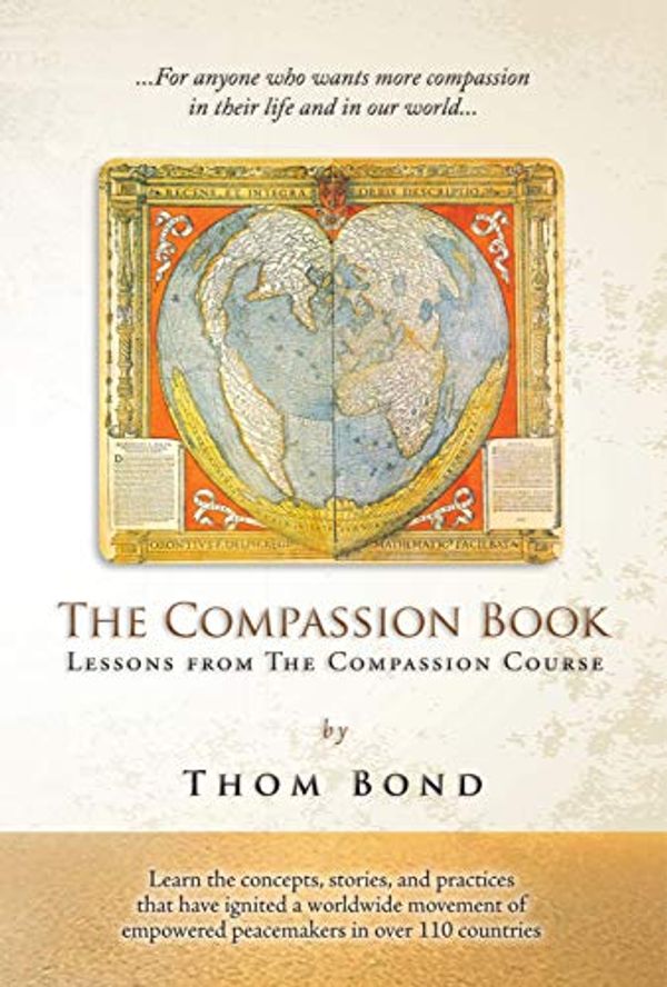 Cover Art for B07KJJFKFX, The Compassion Book: Lessons from The Compassion Course by Thom Bond