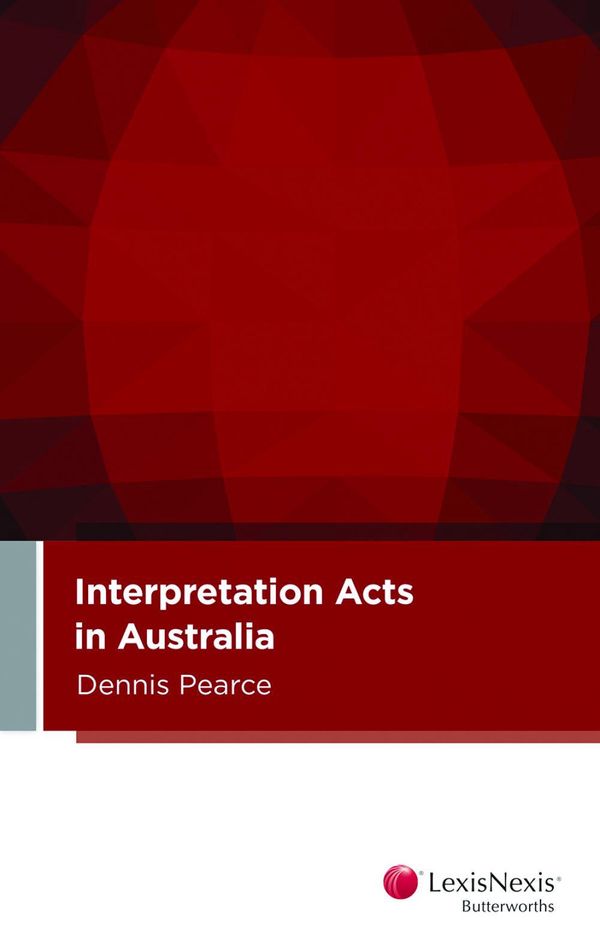 Cover Art for 9780409348767, Interpretation Acts in Australia by Pearce