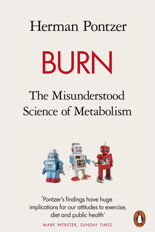 Cover Art for 9780141990170, Burn: The Misunderstood Science of Metabolism by Herman Pontzer