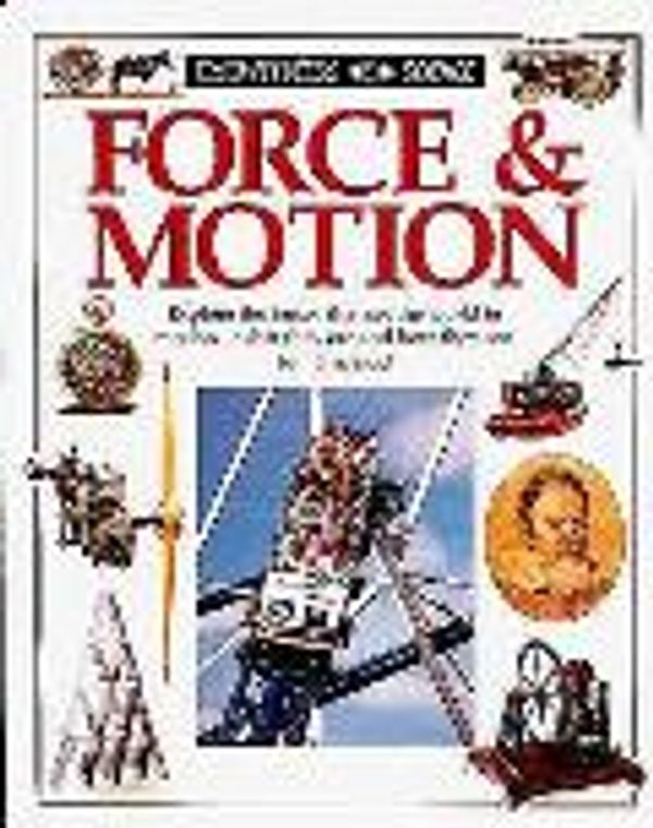 Cover Art for 9781879431850, Force & Motion (Eyewitness Science) by Lafferty, Peter by Peter Lafferty