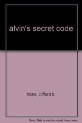 Cover Art for 9780590720236, Alvin`s Secret Code by clifford hicks