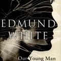 Cover Art for 9781408858936, Our Young Man by Edmund White