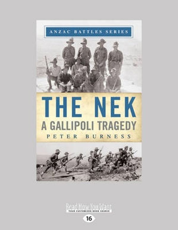 Cover Art for 9781459693838, The Nek: A Gallipoli Tragedy by Peter Burness