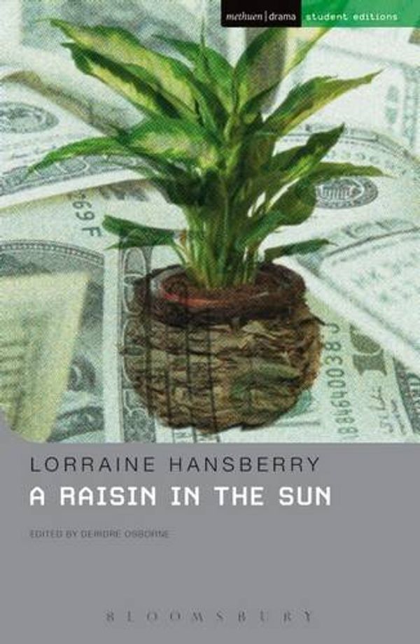 Cover Art for 9781474260893, A Raisin in the Sun (Student Editions) by Lorraine Hansberry