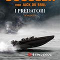 Cover Art for B07RMZL9H4, I predatori: Oregon Files - Le avventure del capitano Juan Cabrillo (Gli Oregon Files) (Italian Edition) by Du Brul, Jack