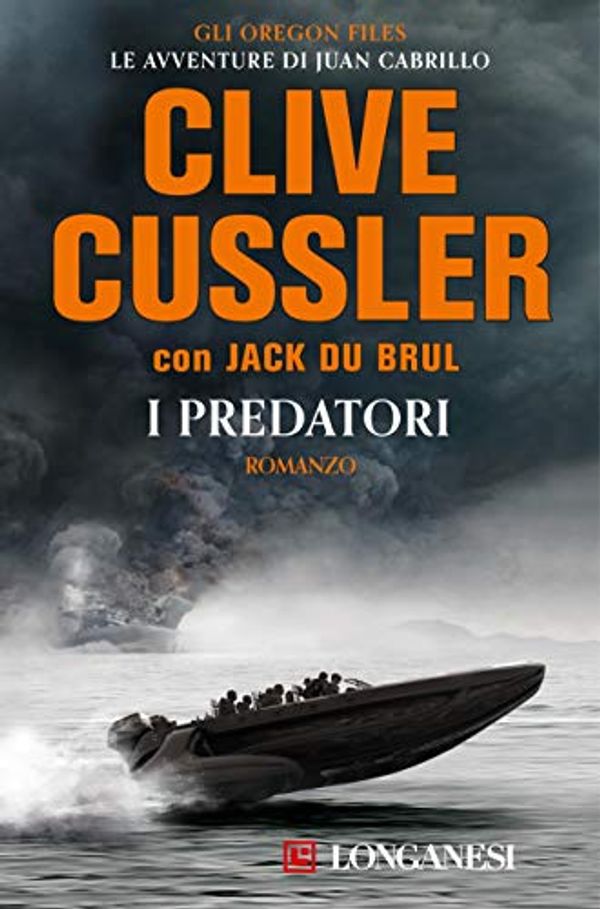 Cover Art for B07RMZL9H4, I predatori: Oregon Files - Le avventure del capitano Juan Cabrillo (Gli Oregon Files) (Italian Edition) by Du Brul, Jack